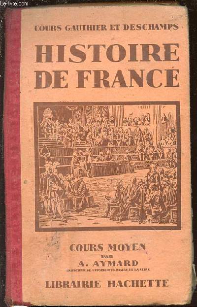 HISTOIRE DE FRANCE - COURS MOYEN / COURS GAUTHIER ET DESCHAMPS.