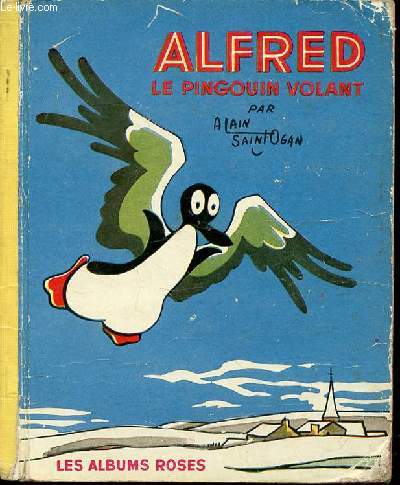 ALFRED LE PINGOUIN VOLANT - LES ALBUMS ROSES.