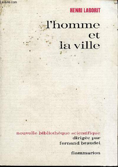 L'HOMME ET LA VILLE - NOUVELLE BIBLIOTHEQUE SCIENTIFIQUE DIRIGEE PAR FERNAND BRAUDEL.