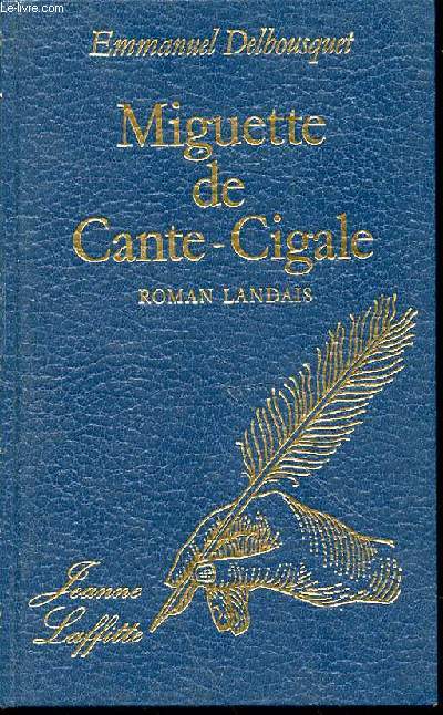 MIGUETTE DE CANTE-CIGALE - ROMAN LANDAIS.