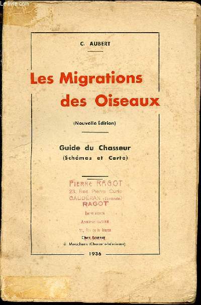LES MIGRATIONS DES OISEAUX (NOUVELLE EDITION) - GUIDE DU CHASSEUR (SCHEMAS ET CARTES).