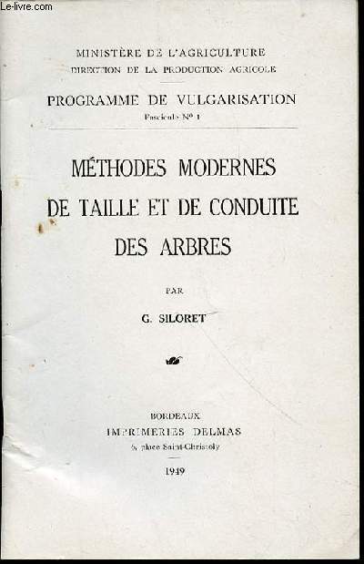METHODES MODERNES DE TAILLE ET DE CONDUITE DES ARBRES - PROGRAMME DE VULGARISATION, FASCICULE 1.