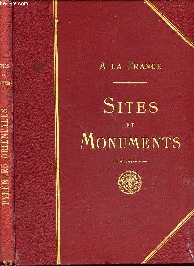 A LA FRANCE - SITES ET MONUMENTS : PYRENEES ORIENTALES (ARIEGE - AUDE - PYRENEES-ORIENTALES).