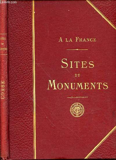 A LA FRANCE - SITES ET MONUMENTS : LA CORSE.