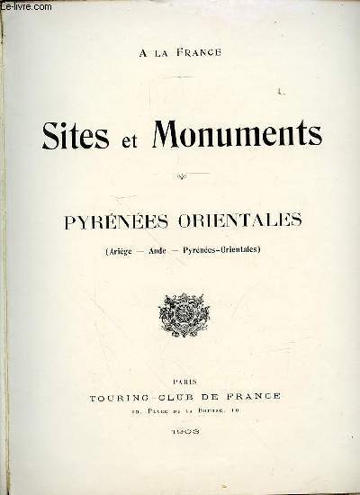 A LA FRANCE - SITES ET MONUMENTS : PYRENEES ORIENTALES (ARIEGE, AUDE, PYRENEES-ORIENTALES).