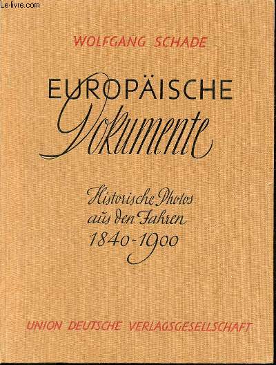 EUROPAISCHE DOKUMENTE - HISTORISCHE PHOTOS AUS DEN FAHREN 1840-1900.