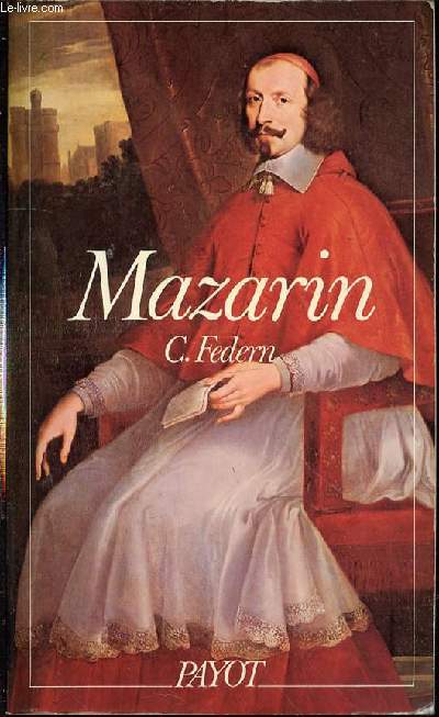 MAZARIN 1602-1661 - BIBLIOTHEQUE HISTORIQUE.