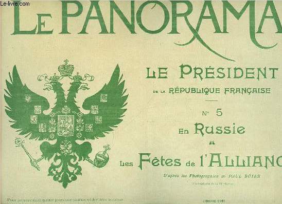 LE PANORAMA N5 : EN RUSSIE, LES FETES DE L'ALLEMAGNE - LE PRESIDENT DE LA REPUBLIQUE FRANCAISE. D'APRES LES PHOTOGRAPHIES DE PAUL BOYER.