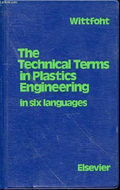 THE TECHNICAL TERMS IN PLASTICS ENGINEERING IN SIX LANGUAGES.