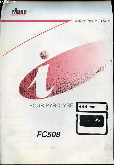 NOTICE D'UTILISATION : FOUR PYROLYSE FC508.