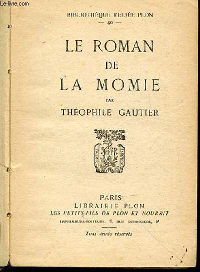 LE ROMAN DE LA MOMIE - BIBLIOTHEQUE RELIEE PLON N40.