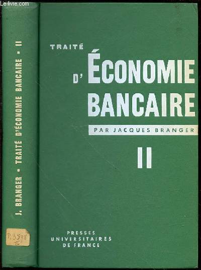 TRAITE D'ECONOMIE BANCAIRE - TOME SECOND : LES OPERATIONS DE BANQUE.