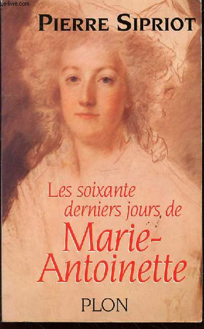 LES SOIXANTE DERNIERS JOURS DE MARIE-ANTOINETTE du 3 aot 1793 