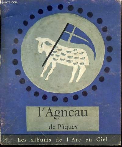 L'AGNEAU DE PAQUES - LES ALBUMS DE L'ARC-EN-CIEL. IMAGES DE L'AUTEUR.