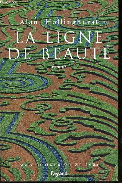 LA LIGNE DE BEAUTE - ROMAN / MAN BOOKER PRIZE 2004.
