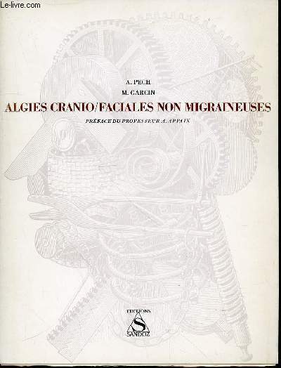 ALGIES CRANIO / FACIALES NON MIGRAINEUSES - PREFACE DU PROFESSEUR A. APPAIX.