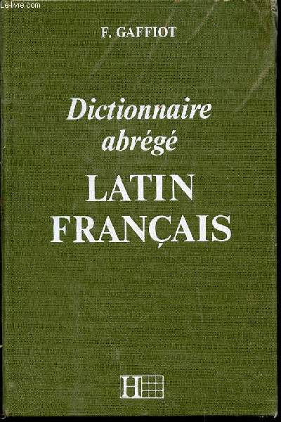 DICTIONNAIRE ABREGE LATIN-FRANCAIS ILLUSTRE.
