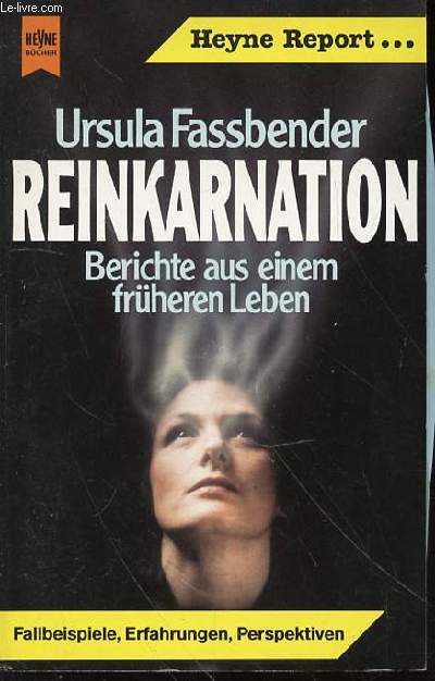 REINKARNATION - BERICHTE AUS EINEM FRUHEREN LEBEN. HEYNE REPORT N46 / HEYNE N980. ORIGINALAUSGABE.