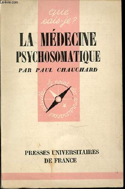 LA MEDECINE PSYCHOSOMATIQUE - QUE SAIS-JE ? N656 / COLLECTION 