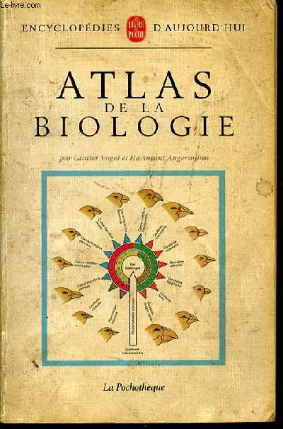 ATLAS DE LA BIOLOGIE - ENCYCLOPEDIES D'AUJOURD'HUI.