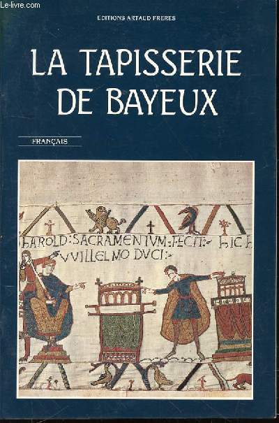 LA TAPISSERIE DE BAYEUX - COLLECTION 