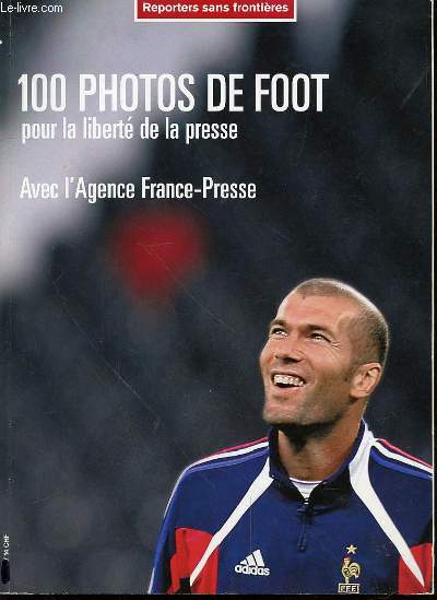 100 PHOTOS DE FOOT POUR LA LIBERTE DE LA PRESSE - REPORTERS SANS FRONTIERES N22.