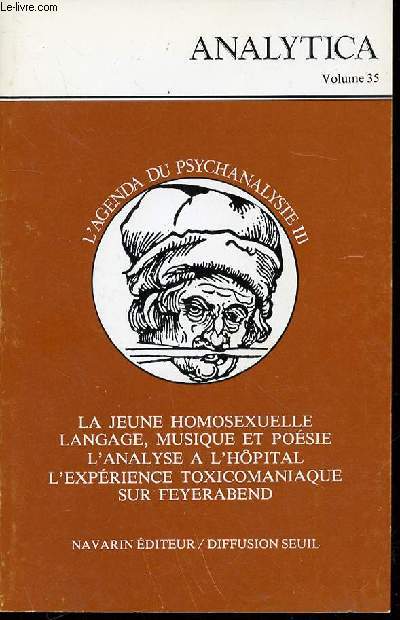 ANALYTICA N35 : LA JEUNE HOMOSEXUELLE, LANGAGE MUSIQUE ET POESIE, L'ANALYSE A L'HOPITAL, L'EXPERIENCE TOXICOMANIAQUE SUR FEYERABEND.