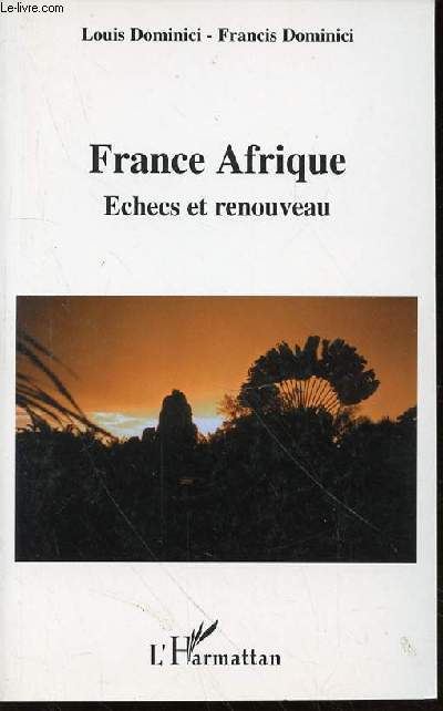 FRANCE AFRIQUE : ECHECS ET RENOUVEAU.