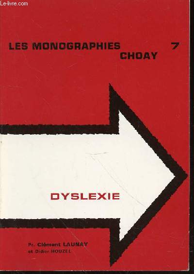 DYSLEXIE - LES MONOGRAPHIES CHOAY N7.
