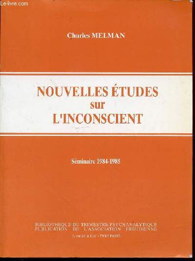 NOUVELLES ETUDES SUR L'INCONSCIENT - SEMINAIRE 1984-1985 / BIBLIOTHEQUE DU TRIMESTRE PSYCHANALYTIQUE.