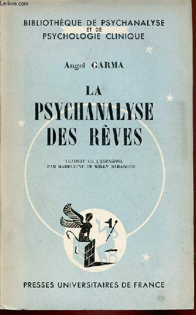 LA PSYCHANALYSE DES REVES - BIBLIOTHEQUE DE PSYCHANALYSE ET DE PSYCHOLOGIE CLINIQUE.