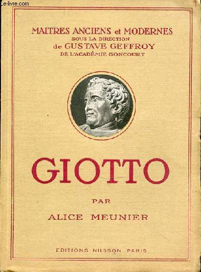 GIOTTO - MAITRES ANCIENS ET MODERNES SOUS LA DIRECTION DE GUSTAVE GEFFROY DE L'ACADEMIE GONCOURT