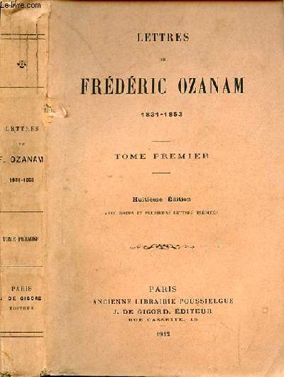 LETTRES DE FREDERIC OZANAM- 1831-1853 - TOME 1 -