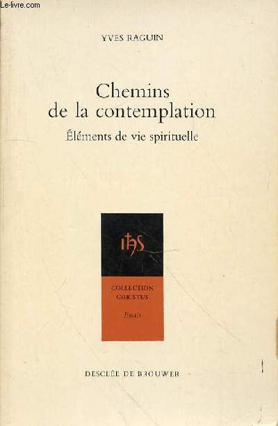 CHEMINS DE LA CONTEMPLATION - ELEMENTS DE LA VIE SPIRITUELLE