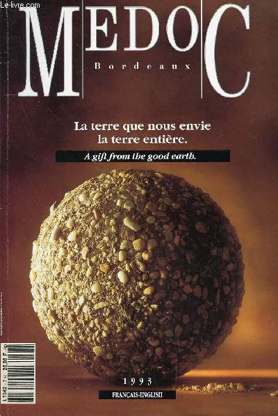 MEDOC BORDEAUX - LA TERRE QUE NOUS ENVIE LA TERRE ENTIERE - A GIFT FROM THE GOOD EARTH - 1993