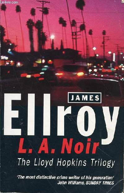 L. A. NOIR THE LLOYD HOPKINS TRILOGY
