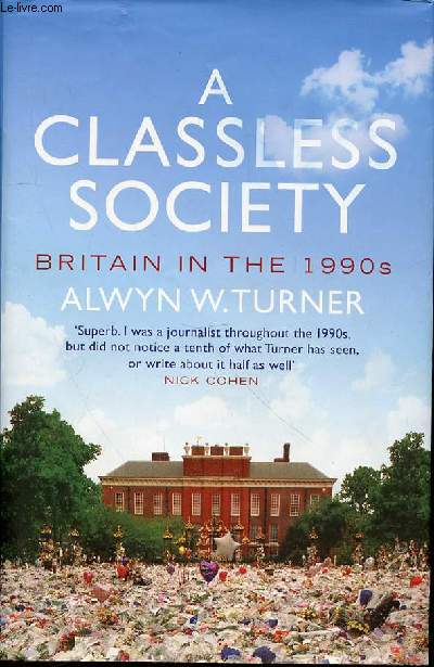 A CLASSLESS SOCIETY BRITAIN IN THE 1990s