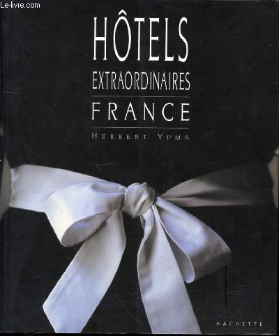 HOTELS EXTRAORDINAIRES FRANCE