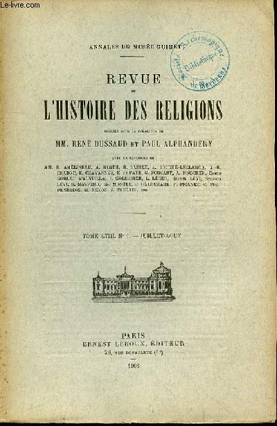 REVUE DE L'HISTOIRE DES RELIGIONS - TOME LVIII - N 1- JUILLET-AOUT - S. REINACH PHAETHON - F. MACLER FORMULES MAGIQUES DE L'ORIENT CHRETIEN - VAN GENNEP TOTEMISME ET METHODE COMPARATIVE - R. BASSET BULLETIN DES PERIODIQUES DE L'ISLAM (1903-1907) 1RE PART