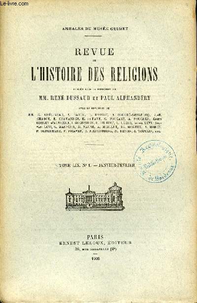 REVUE DE L'HISTOIRE DES RELIGIONS - TOME LIX N1 - JANVIER-FEVRIER - E. BRANDENBURG LES VESTIGES DES PLUS ANCIENS CULTES EN PHRYGIE - JEAN CAPART BULLETIN CRITIQUE DES RELIIONS DE L'EGYPTE (1906 ET 1907) (1ER ARTICLE) - E. LEFEBURE LOE BOUC DES LUPERCALE
