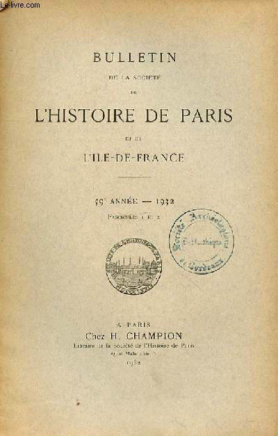 BULLETIN DE LA SOCIETE DE L'HISTOIRE DE PARIS ET DE L'ILE DE FRANCE - ANNEE 59- 1932 - fascicule 1 et 2 -COMPTE RENDU DES SEANCES - ROBERT ANCHEL LES JUIFS A PARIS AU XVIIIe SIECLE - ERNEST LEBEGUE bOURSEAULT mALHERBE 1752-1842 - H. LEMOINE NOTES