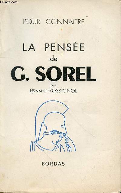 POUR CONNAITRE LA PENSEE DE G. SOREL