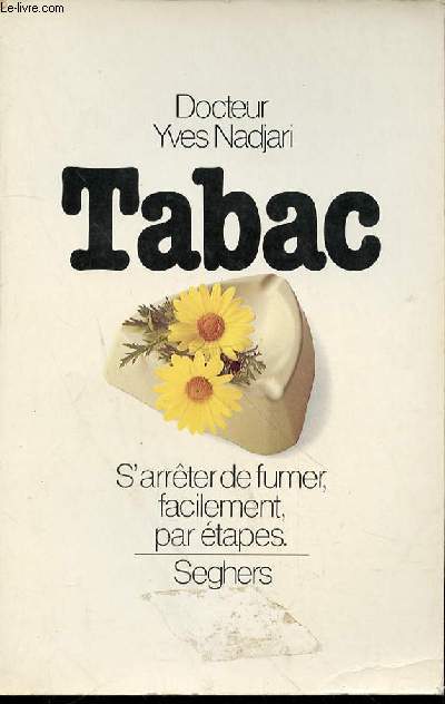 TABAC - S'ARRETER DE FUMER, FACILEMENT, PAR ETAPES.