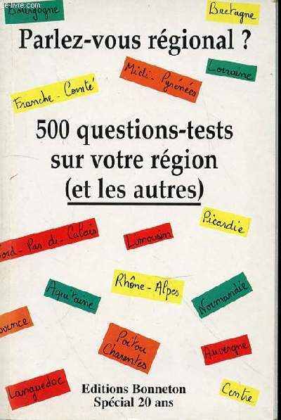 PARLEZ-VOUS REGIONAL? 500 QUESTIONS TESTS SUR VOTRE REGION (ET LES AUTRES)