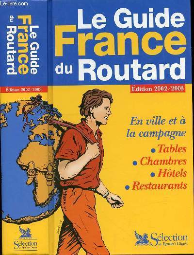 LE GUIDE FRANCE DU ROUTARD EN VILLE ET A LA CAMPAGNE- TABLES - CHAMBRES - HOTELS - RESTAURANTS - EDITION 2002/2003