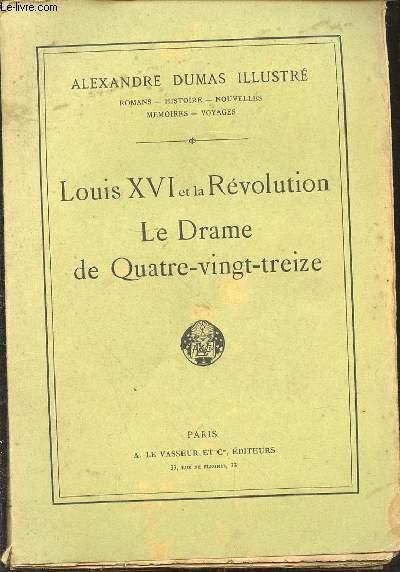 LOUIS XVI ET LA REVOLUTION - LE DRAME DE QUATRE VINGT TREIZE N28