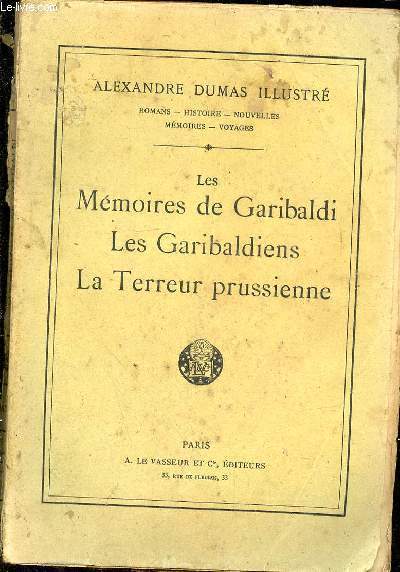 LES MEMOIRES DE GARIBALDI - LES GARIBALDIENS - LA TERREUR PRUSSIENNE N 47