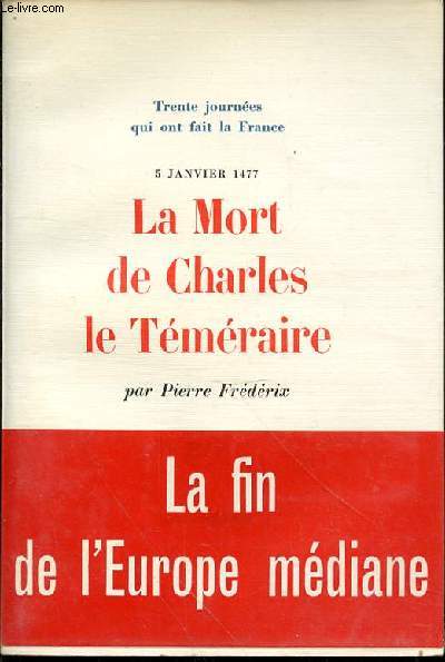 LA MORT DE CHARLES LE TEMERAIRE N10 - 5 JANVIER 1477
