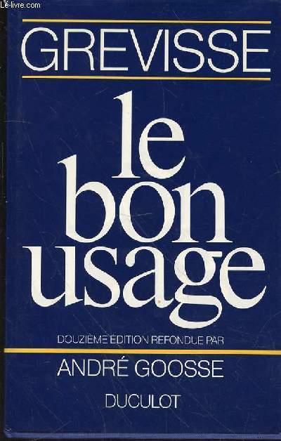 LE BON USAGE - GRAMMAIRE FRANCAISE