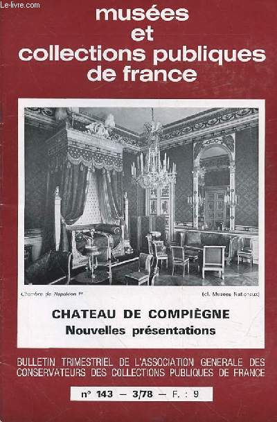 MUSEE ET COLLECTION PUBLIQUES DE FRANCE N143 - MARS 1978 - Editorial du Prsident 79 / Nouvelles prsentations (Compigne)..81 / Dveloppement de la collaboration entre l'cole et le muse 83